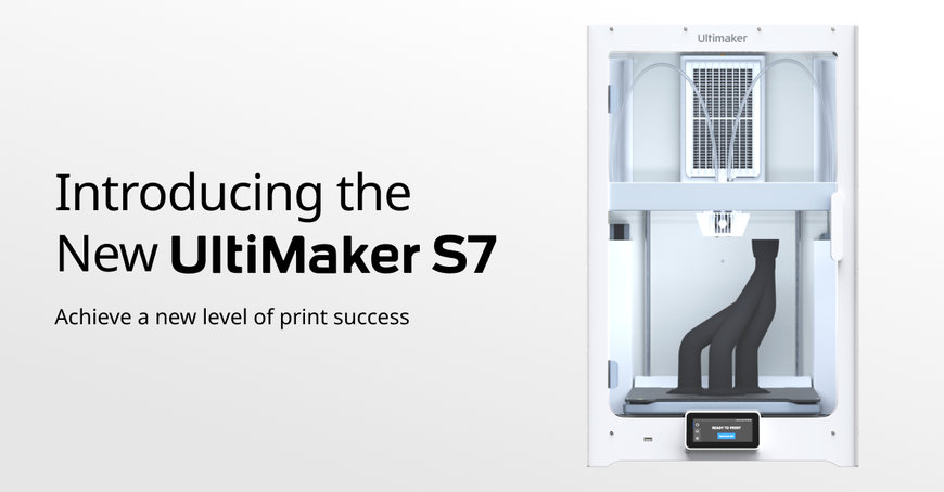 UltiMaker Launches the S7 - The New Flagship S-Series 3D Printer